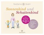 Sonnenkind und Schattenkind – Eine inspirierende Erzählung zu "Das Kind in dir muss Heimat finden"