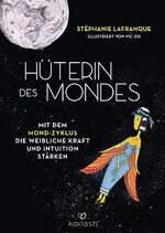 ISBN 9783424631951: Hüterin des Mondes - Mit dem Mond-Zyklus die weibliche Kraft und Intuition stärken