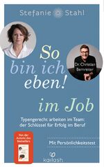 ISBN 9783424631999: So bin ich eben! im Job - Typengerecht arbeiten im Team: der Schlüssel für Erfolg im Beruf - Mit Persönlichkeitstest – das neue Buch der Bestseller-Autorin