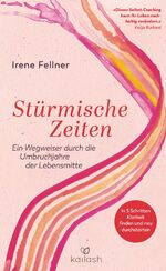 ISBN 9783424632088: Stürmische Zeiten - Ein Wegweiser durch die Umbruchjahre der Lebensmitte - In 5 Schritten Klarheit finden und neu durchstarten - Mit einem Vorwort von Katja Burkard