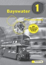 ISBN 9783425031514: Bayswater. Lehrwerk für den Englischunterricht an Realschulen, Regelschulen,... / Bayswater – Practicebook 1 mit Multimedia Language Trainer