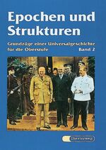 ISBN 9783425073125: Epochen und Strukturen - Grundzüge einer Universalgeschichte für die Oberstufe / Band 2: Vom Absolutismus bis zur Gegenwart