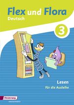 ISBN 9783425145570: Flex und Flora 3. Heft Lesen: Für die Ausleihe | Heike Baligand | Broschüre | Flex und Flora / Ausgabe 2013 | 48 S. | Deutsch | 2016 | Diesterweg Moritz | EAN 9783425145570