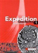 Expedition Geschichte: Arbeitsh. 1., Von der Urzeit bis zum römischen Kaiserreich