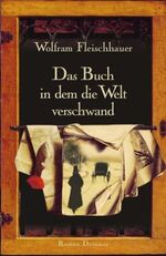 ISBN 9783426196724: Das Buch in dem die Welt verschwand