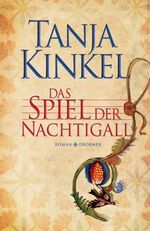 Tanja Kinkel: Das Spiel der Nachtigall. Tanja Kinkel: Das Spiel der Nachtigall.