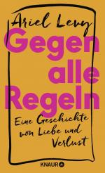 ISBN 9783426214305: Gegen alle Regeln: Eine Geschichte von Liebe und Verlust