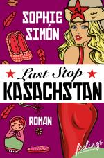 ISBN 9783426216118: Last Stop Kasachstan