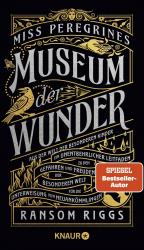 ISBN 9783426228043: Miss Peregrines Museum der Wunder. Aus der Welt der besonderen Kinder – Ein unentbehrlicher Leitfaden zu den Gefahren und Freuden der Besonderenwelt für die Unterweisung von Neuankömmlingen