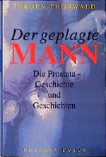 ISBN 9783426268216: Der geplagte Mann: Die Prostata - Geschichte und Geschichten