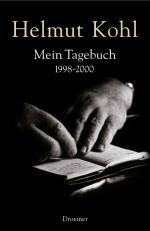 Helmut Kohl: Mein Tagebuch 1998-2000 . - Helmut Kohl: Mein Tagebuch 1998-2000 . -