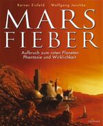 ISBN 9783426272886: Marsfieber: Aufbruch zum roten Planeten - Wirklichkeit und Phantasie