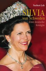 Silvia von Schweden - Eine deutsche Königin