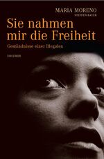 ISBN 9783426273517: Sie nahmen mir die Freiheit