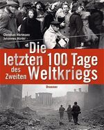 ISBN 9783426273562: Die letzten 100 Tage des Zweiten Weltkriegs