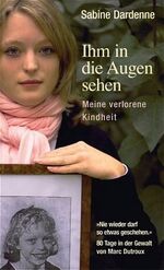 ISBN 9783426273678: Ihm in die Augen sehen : meine verlorene Kindheit.