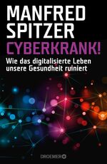 ISBN 9783426276082: Cyberkrank! - Wie das digitalisierte Leben unsere Gesundheit ruiniert