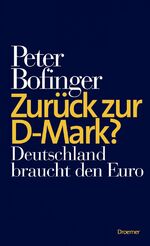 ISBN 9783426276136: Zurück zur D-Mark? - Deutschland braucht den Euro