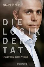 ISBN 9783426276266: Die Logik der Tat – Erkenntnisse eines Profilers