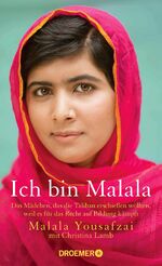 Ich bin Malala - Das Mädchen, das die Taliban erschießen wollten, weil es für das Recht auf Bildung kämpft