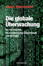 ISBN 9783426276358: Die globale Überwachung - Der Fall Snowden, die amerikanischen Geheimdienste und die Folgen