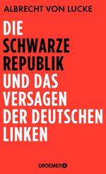 ISBN 9783426276679: Die schwarze Republik und das Versagen der deutschen Linken