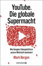 ISBN 9783426278499: YouTube - die globale Supermacht - wie Googles Videoplattform unsere Weltsicht dominiert
