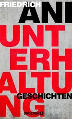 Friedrich Ani: Unterhaltung - Geschichte