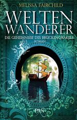 Die Geheimnisse des Brückenorakels: Weltenwanderer – Roman