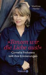 ISBN 9783426284292: Tanzen wir die Liebe aus - Cornelia Froboess teilt ihre Erinnerungen. Autorisierte Biografie