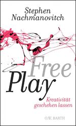 ISBN 9783426292167: Free Play - Kreativität geschehen lassen