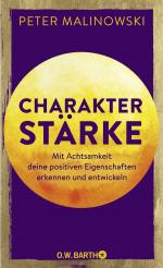 ISBN 9783426293270: Charakterstärke. Mit Achtsamkeit deine positiven Eigenschaften erkennen und entwickeln – Das Praxisbuch mit Selbsttest