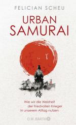 ISBN 9783426293423: Urban Samurai. Wie wir die Weisheit der friedvollen Krieger in unserem Alltag nutzen