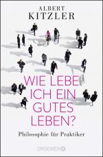 ISBN 9783426300923: Wie lebe ich ein gutes Leben? - Philosophie für Praktiker