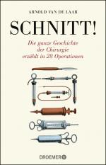 ISBN 9783426301005: Schnitt! - Die ganze Geschichte der Chirurgie erzählt in 28 Operationen