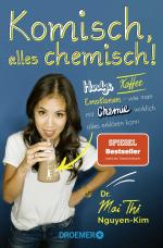 ISBN 9783426301913: Komisch, alles chemisch!: Handys, Kaffee, Emotionen – wie man mit Chemie wirklich alles erklären kann | Von der Autorin des Bestsellers »Die kleinste gemeinsame Wirklichkeit«