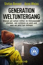 ISBN 9783426301982: Generation Weltuntergang - Warum wir schon mitten im Klimawandel stecken, wie schlimm es wird und was wir jetzt tun müssen