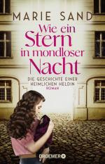 ISBN 9783426309100: Wie ein Stern in mondloser Nacht - Die Geschichte einer heimlichen Heldin. Roman | Ein vergessenes Kapitel deutscher Vergangenheit ergreifend erzählt