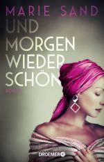 ISBN 9783426447789: Und morgen wieder schön – Ein bewegender biografischer Roman nach einem wahren Leben