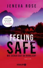 ISBN 9783426447994: Feeling Safe - Wie sicher bist du wirklich? Thriller | »Jeneva Rose ist die Königin unvorhersehbarer Wendungen.« Colleen Hoover