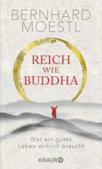ISBN 9783426448441: Reich wie Buddha – Was ein gutes Leben wirklich braucht | Zum Selbstcoaching und Verschenken – Zen-Lektionen für Anfänger und Sinnsuchende