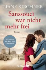 Liane Kirchner: Sanssouci war nicht mehr Liane Kirchner: Sanssouci war nicht mehr