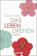 Nicole Walter: Das Leben drehen