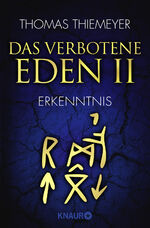 Thomas Thiemeyer: Das verbotene Eden II Thomas Thiemeyer: Das verbotene Eden II