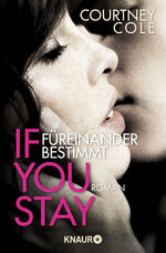 ISBN 9783426515273: If you stay – Füreinander bestimmt