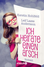 ISBN 9783426516348: Ich heirate einen Arsch