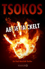 ISBN 9783426524404: Abgefackelt - True-Crime-Thriller