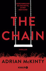 ISBN 9783426524855: The Chain - Durchbrichst du die Kette, stirbt dein Kind