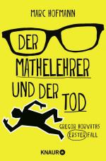 ISBN 9783426525470: Der Mathelehrer und der Tod - Gregor Horvaths erster Fall