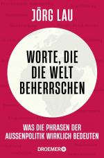 ISBN 9783426562420: Worte, die die Welt beherrschen / Was die Phrasen der Außenpolitik wirklich bedeuten | Vom Außenpolitik-Experten der ZEIT